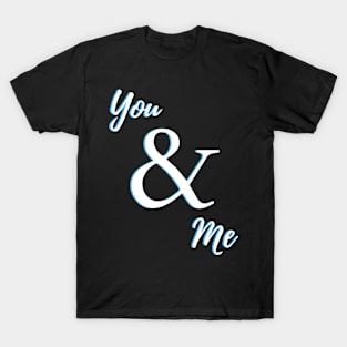 You & Me (White) T-Shirt